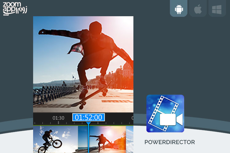 برنامه PowerDirector: ویرایش فایل‌ های ویدیویی در اندروید - زوم اپ