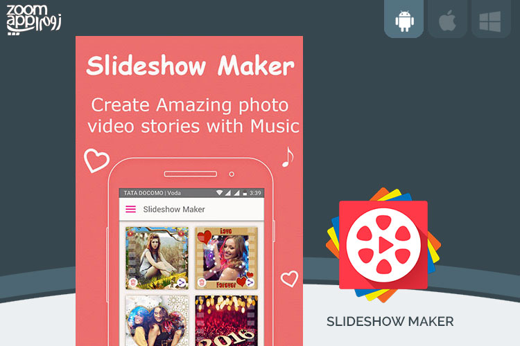 برنامه Slideshow Maker: ساخت اسلایدشو از عکس ها و تصاویر - زوم اپ