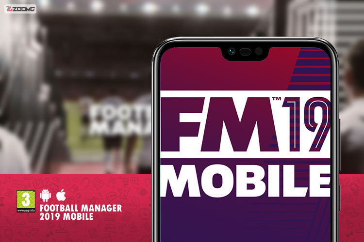 معرفی بازی موبایل Football Manager 2019 Mobile؛ مدیریت حرفه‌ای تیم فوتبال