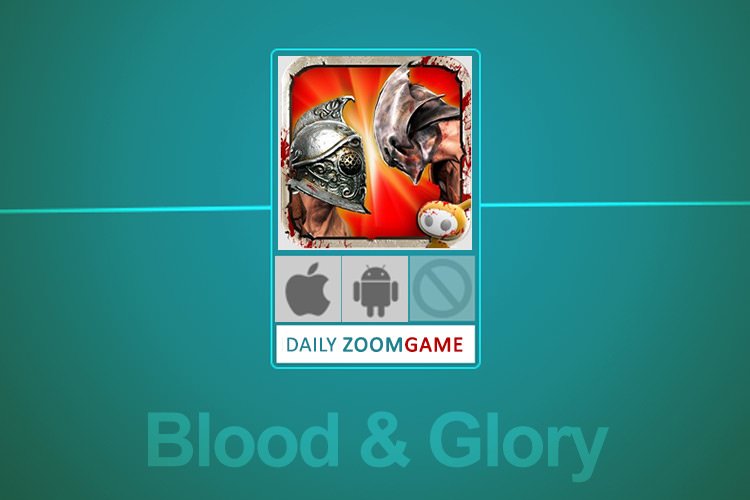 زوم گیم: Blood & Glory، نبرد خونین گلادیاتورها