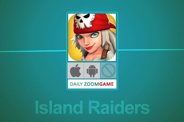 زومگیم: Island Raiders، هجوم قهرمانان به جزایر