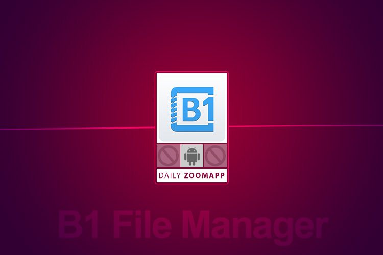 زوم‌اپ: مدیریت هوشمندانه‌تر فایل‌ها با B1 File Manager