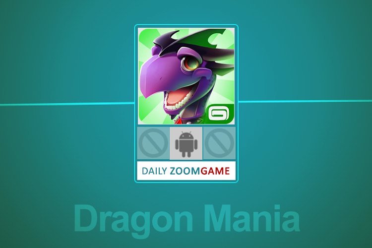 زوم گیم: Dragon Mania، پرورش اژدها به سبک گیملافت