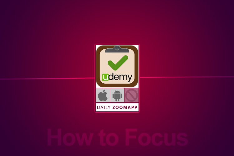زوم اپ: How to Focus اپلیکیشن دیگری از Udemy برای تمرکز بیشتر بر کارها