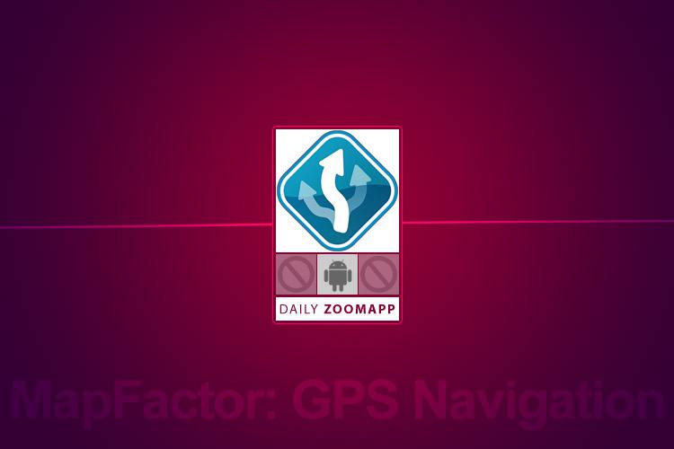 زوماَپ: با MapFactor: GPS Navigation از نقشههای آفلاین و راهنمای صوتی به زبان فارسی استفاده کنید