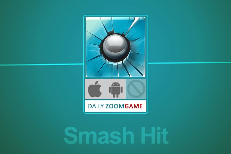 زومگیم: Smash Hit، اوج هیجان با شیشه شکستن!