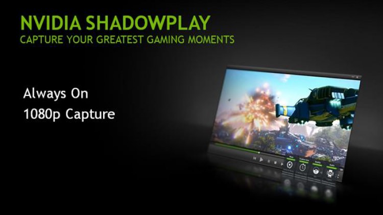 با قابلیت ShadowPlay کارت گرافیکهای انویدیا، از گیم پلی خود فیلم تهیه کنید