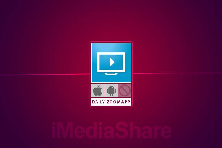 زوماَپ: با iMediaShare محتویات گجت خود را روی ابزارهای دیگر پخش کنید