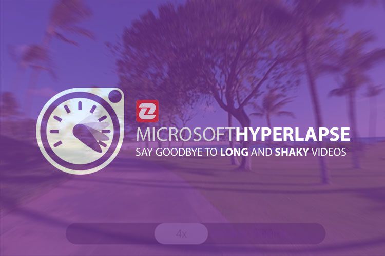 انتشار اپلیکیشن Microsoft Hyperlapse برای ویندوزفون و اندروید