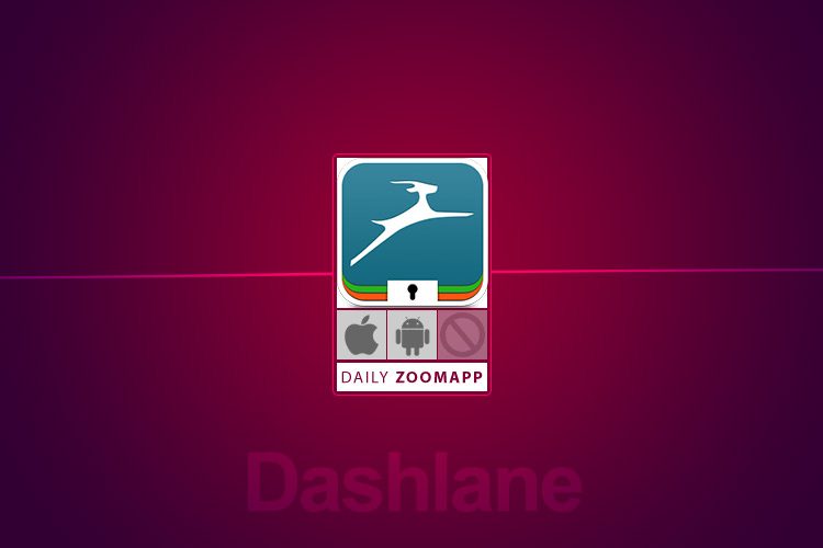 زوماَپ: Dashlane، اپلیکیشنی مطمئن و مفید برای مدیریت رمزها